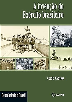 A invencao do Exercito brasileiro Celso Castro